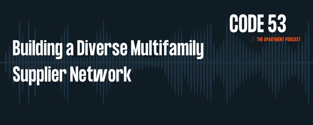 Building A Diverse Multifamily Supplier Network Code 53 Podcast Episode