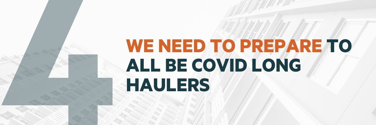 We Need to Prepare to All Be COVID Long Haulers