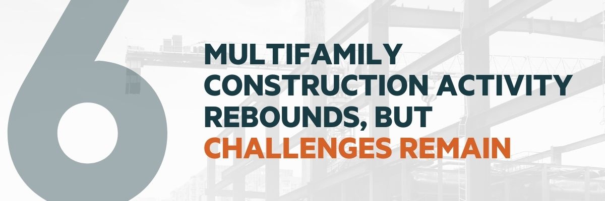 Multifamily Construction Activity Rebounds, But Challenges Remain