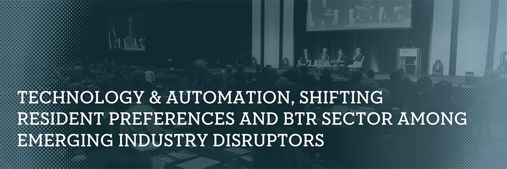 Technology & Automation, Shifting Resident Preferences and BTR Sector Among Emerging Industry Disruptors